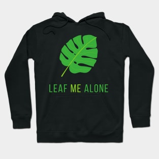 Leaf Me Alone Hoodie